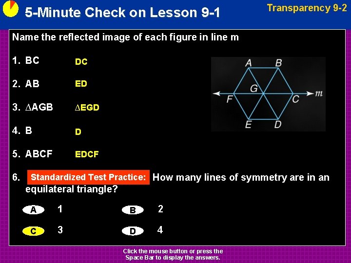 5 -Minute Check on Lesson 9 -1 Transparency 9 -2 Name the reflected image