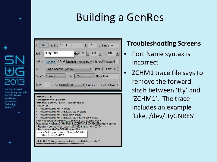 Building a Gen. Res Troubleshooting Screens • Port Name syntax is incorrect • ZCHM