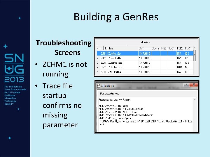 Building a Gen. Res Troubleshooting Screens • ZCHM 1 is not running • Trace