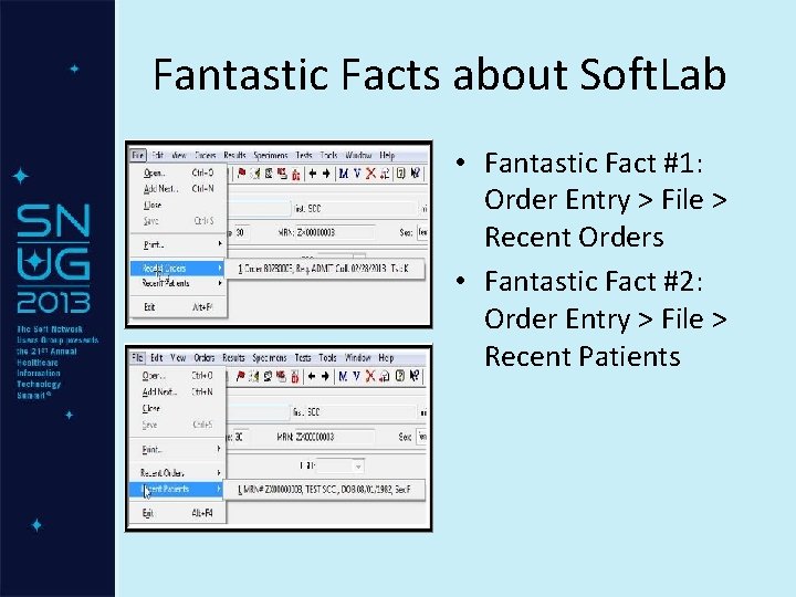 Fantastic Facts about Soft. Lab • Fantastic Fact #1: Order Entry > File >