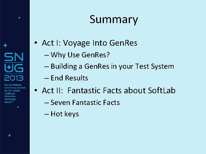 Summary • Act I: Voyage Into Gen. Res – Why Use Gen. Res? –