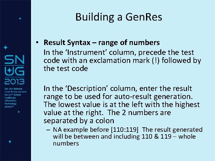 Building a Gen. Res • Result Syntax – range of numbers In the ‘Instrument’