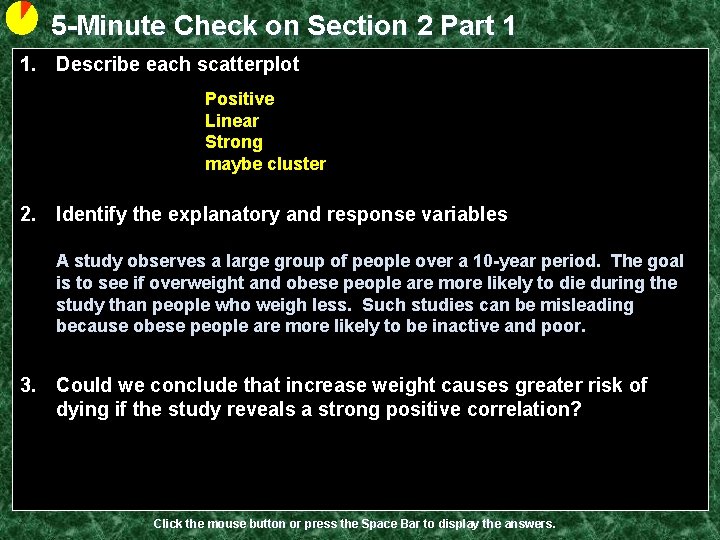 5 -Minute Check on Section 2 Part 1 1. Describe each scatterplot Positive Linear