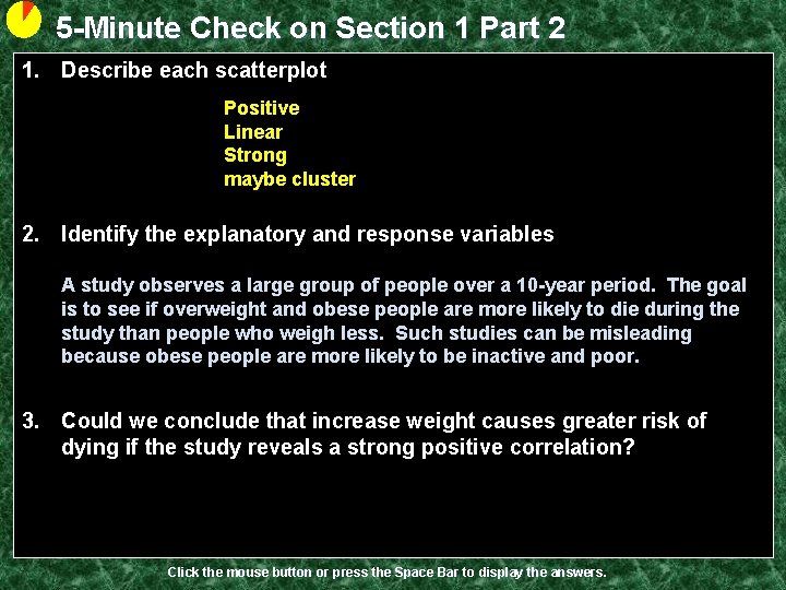 5 -Minute Check on Section 1 Part 2 1. Describe each scatterplot Positive Linear