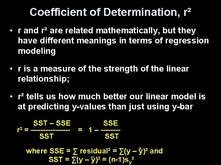 Coefficient of Determination, r² • r and r² are related mathematically, but they have