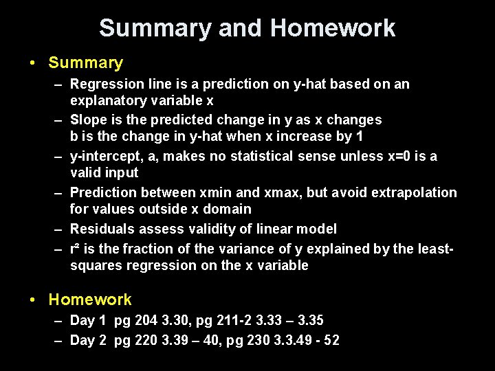 Summary and Homework • Summary – Regression line is a prediction on y-hat based