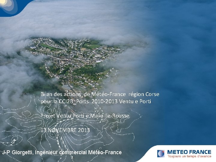 Bilan des actions de Météo-France région Corse pour la CCI 2 B_Ports 2010 -2013