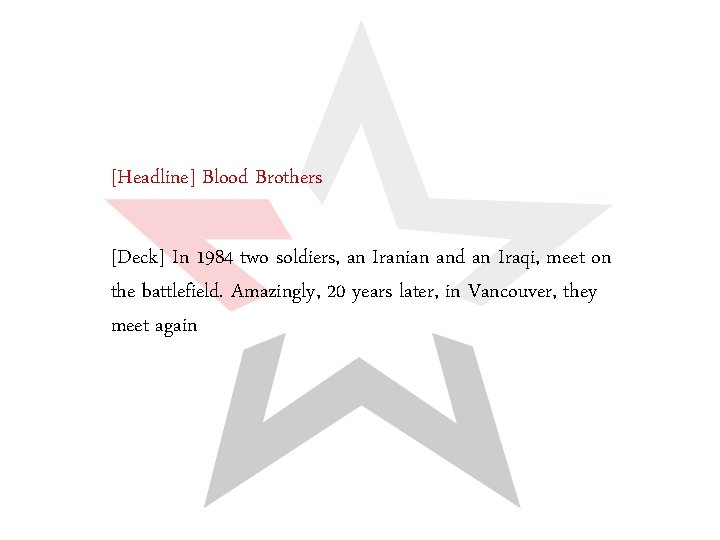 [Headline] Blood Brothers [Deck] In 1984 two soldiers, an Iranian and an Iraqi, meet