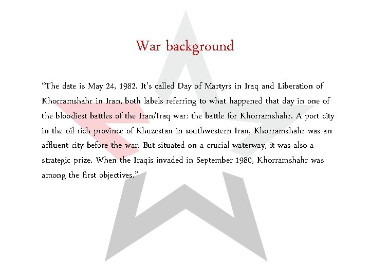 War background “The date is May 24, 1982. It’s called Day of Martyrs in