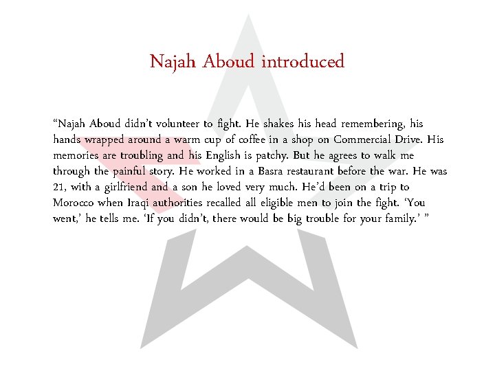 Najah Aboud introduced “Najah Aboud didn’t volunteer to fight. He shakes his head remembering,
