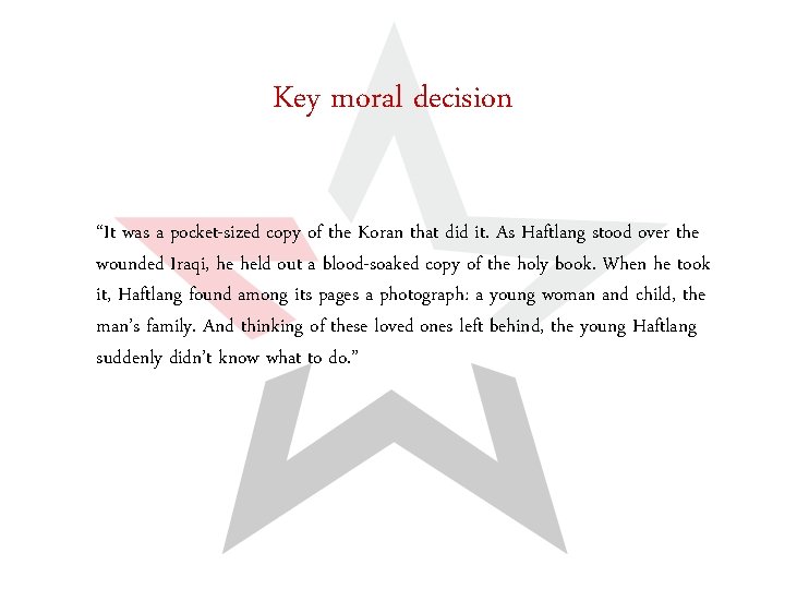 Key moral decision “It was a pocket-sized copy of the Koran that did it.