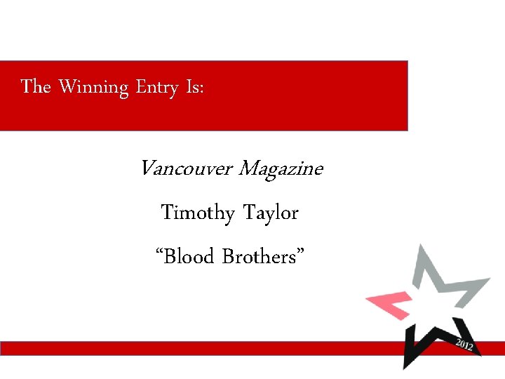 The Winning Entry Is: Vancouver Magazine Timothy Taylor “Blood Brothers” 