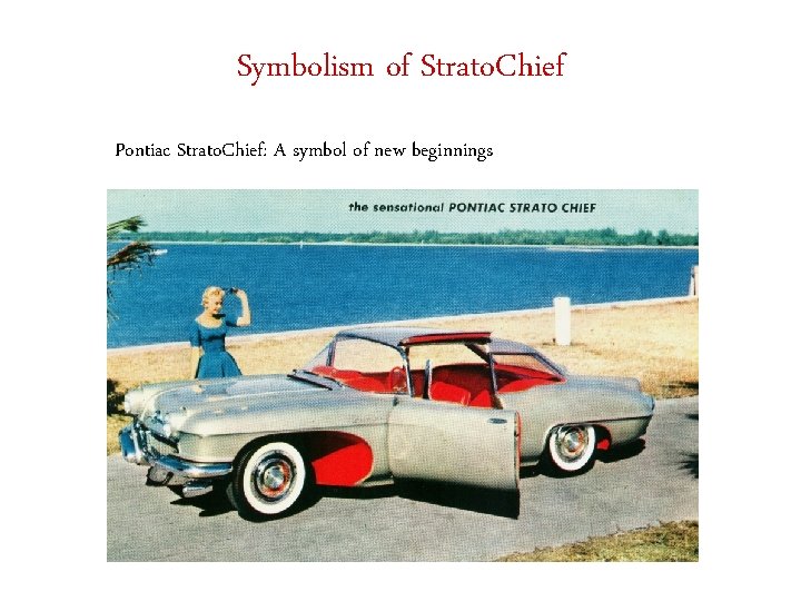 Symbolism of Strato. Chief Pontiac Strato. Chief: A symbol of new beginnings 