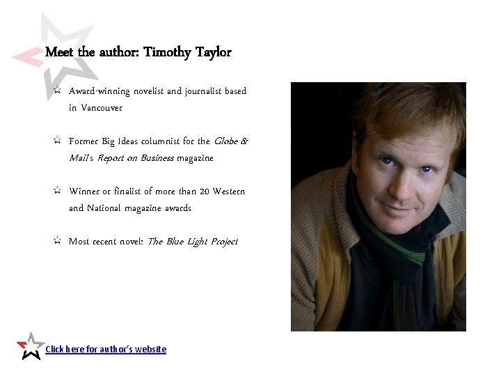 Meet the author: Timothy Taylor Award-winning novelist and journalist based in Vancouver Former Big