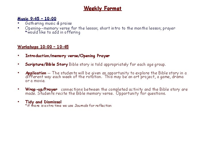 Weekly Format Music 9: 45 – 10: 00 • Gathering music & praise •