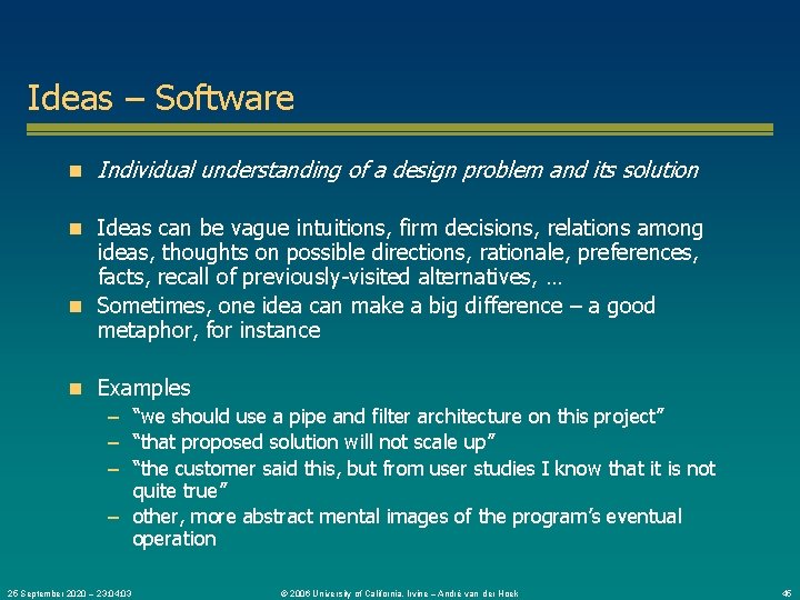 Ideas – Software n Individual understanding of a design problem and its solution n