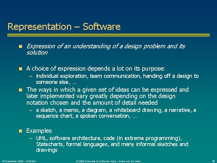 Representation – Software n Expression of an understanding of a design problem and its