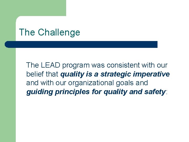 The Challenge The LEAD program was consistent with our belief that quality is a
