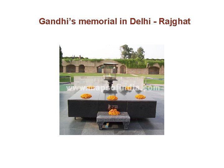 Gandhi’s memorial in Delhi - Rajghat 