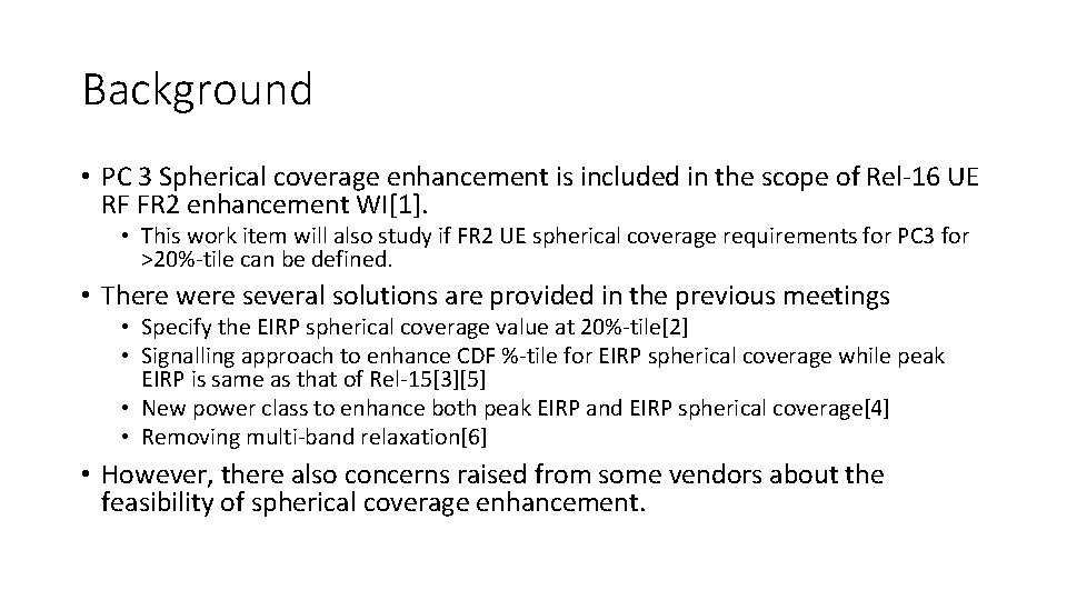 Background • PC 3 Spherical coverage enhancement is included in the scope of Rel-16