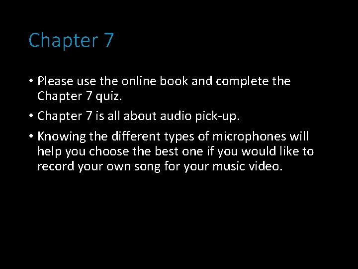 Chapter 7 • Please use the online book and complete the Chapter 7 quiz.