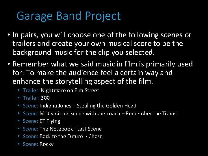 Garage Band Project • In pairs, you will choose one of the following scenes