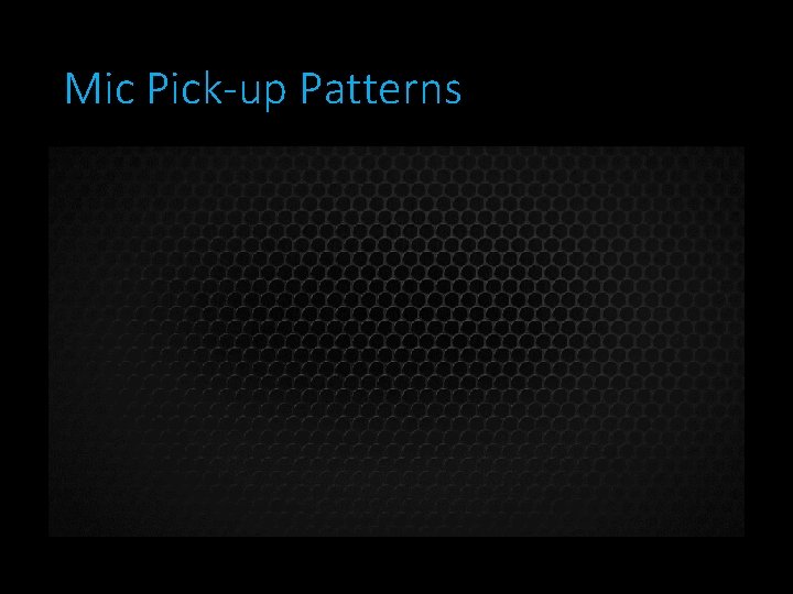 Mic Pick-up Patterns 