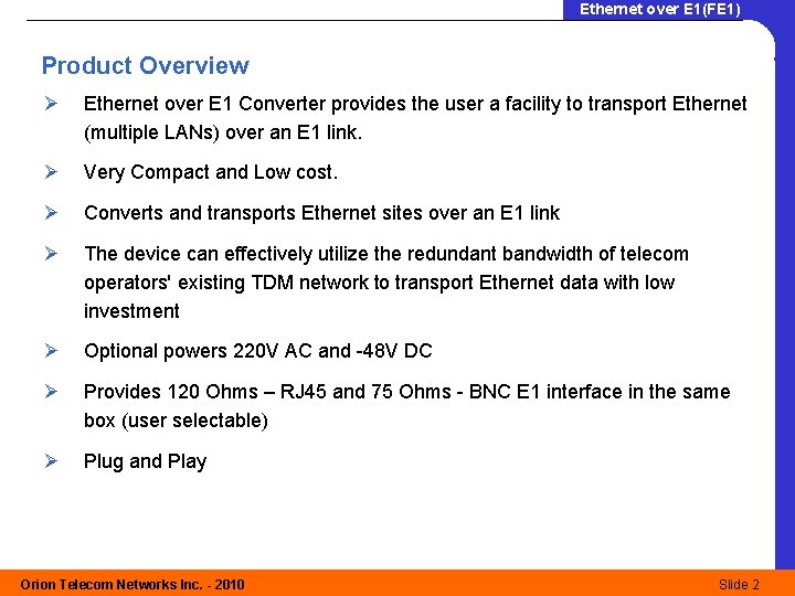 Ethernet over E 1(FE 1) Product Overview Ø Ethernet over E 1 Converter provides
