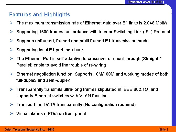 Ethernet over E 1(FE 1) Features and Highlights Ø The maximum transmission rate of