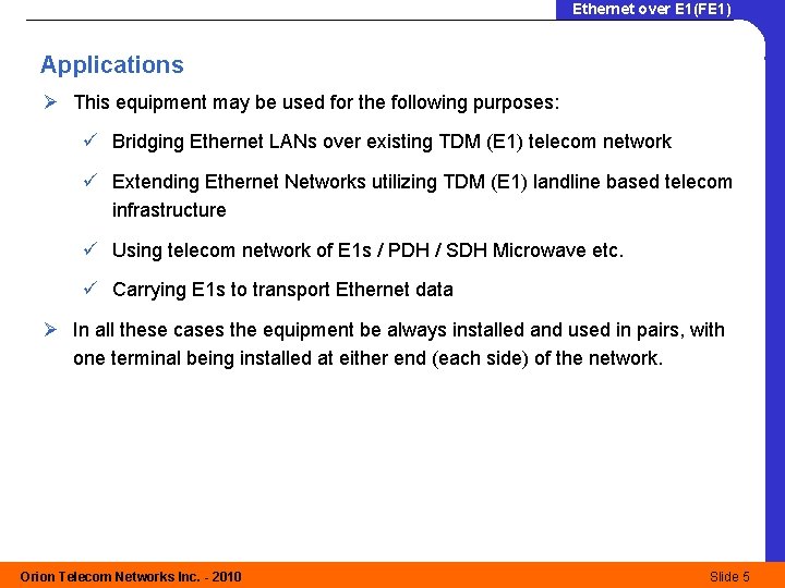 Ethernet over E 1(FE 1) Applications Ø This equipment may be used for the