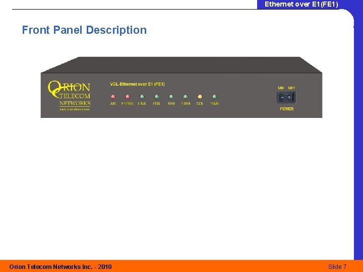 Ethernet over E 1(FE 1) Front Panel Description Orion Telecom Networks Inc. - 2010