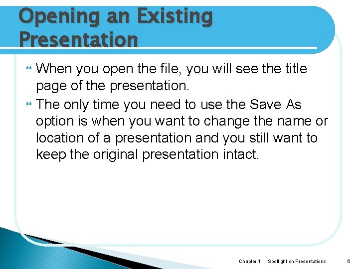 Opening an Existing Presentation When you open the file, you will see the title