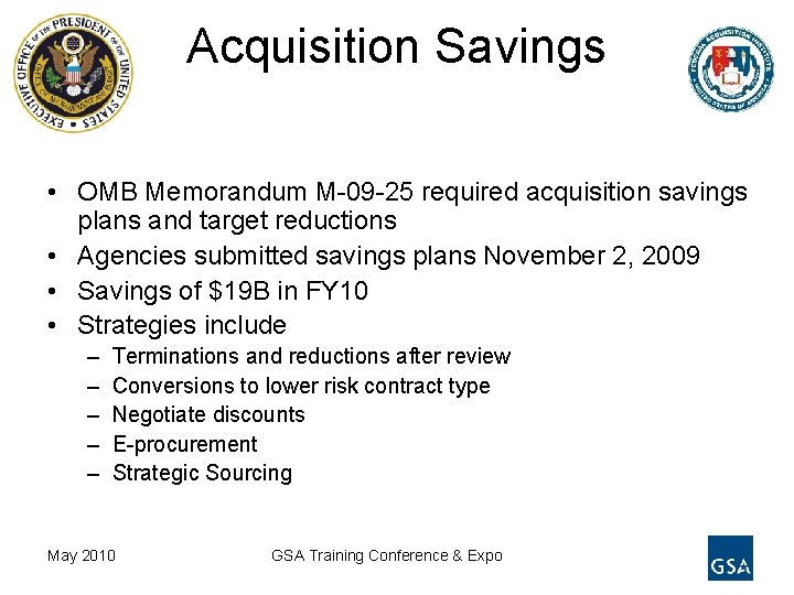 Acquisition Savings • OMB Memorandum M-09 -25 required acquisition savings plans and target reductions