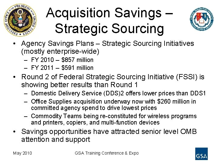 Acquisition Savings – Strategic Sourcing • Agency Savings Plans – Strategic Sourcing Initiatives (mostly