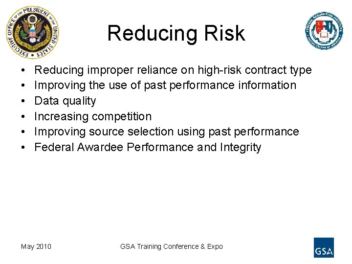 Reducing Risk • • • Reducing improper reliance on high-risk contract type Improving the