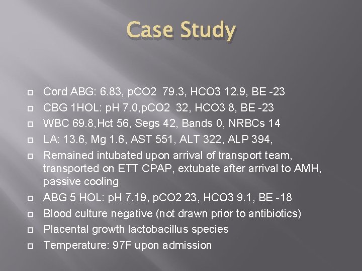 Case Study Cord ABG: 6. 83, p. CO 2 79. 3, HCO 3 12.