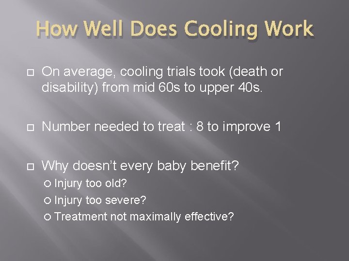 How Well Does Cooling Work On average, cooling trials took (death or disability) from