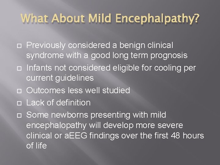 What About Mild Encephalpathy? Previously considered a benign clinical syndrome with a good long