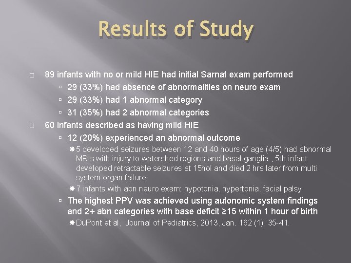 Results of Study 89 infants with no or mild HIE had initial Sarnat exam