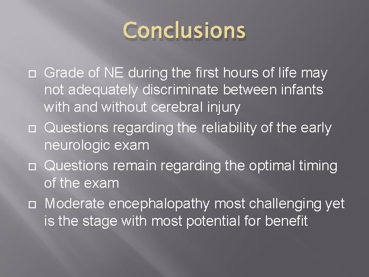 Conclusions Grade of NE during the first hours of life may not adequately discriminate