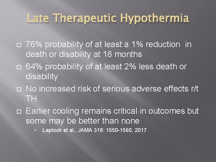 Late Therapeutic Hypothermia 76% probability of at least a 1% reduction in death or