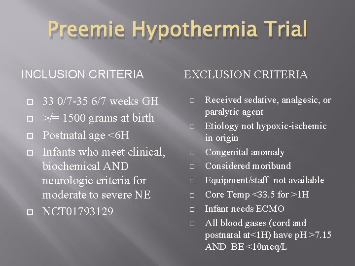 Preemie Hypothermia Trial INCLUSION CRITERIA 33 0/7 -35 6/7 weeks GH >/= 1500 grams