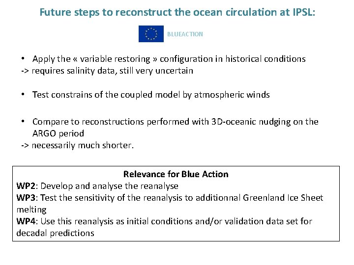Future steps to reconstruct the ocean circulation at IPSL: BLUEACTION • Apply the «