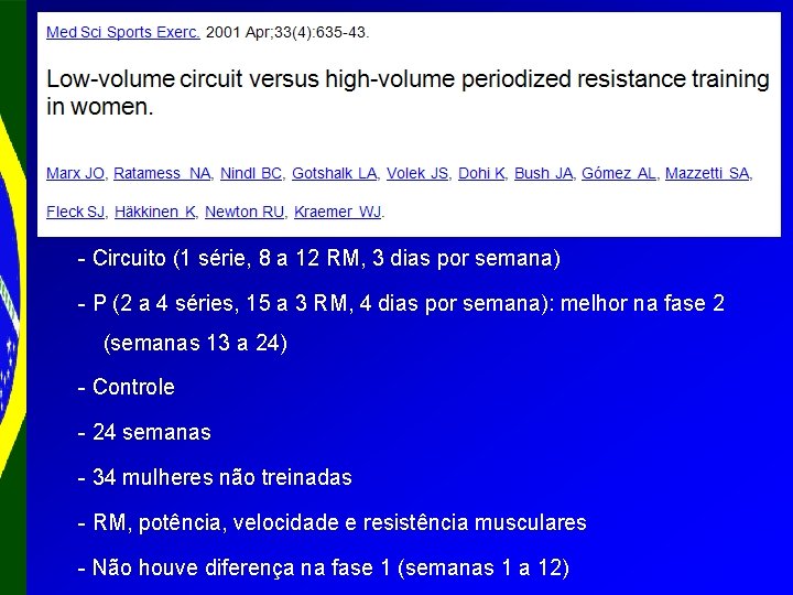 - Circuito (1 série, 8 a 12 RM, 3 dias por semana) - P