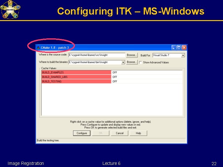 Configuring ITK – MS-Windows Image Registration Lecture 6 22 