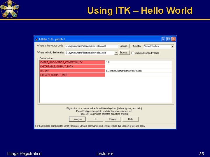 Using ITK – Hello World Image Registration Lecture 6 35 