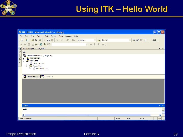 Using ITK – Hello World Image Registration Lecture 6 39 