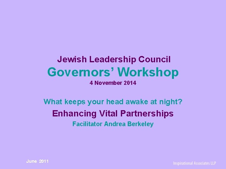 Jewish Leadership Council Governors’ Workshop 4 November 2014 What keeps your head awake at