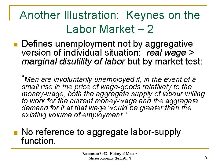 Another Illustration: Keynes on the Labor Market – 2 n Defines unemployment not by Another Illustration: Keynes on the Labor Market – 2 n Defines unemployment not by