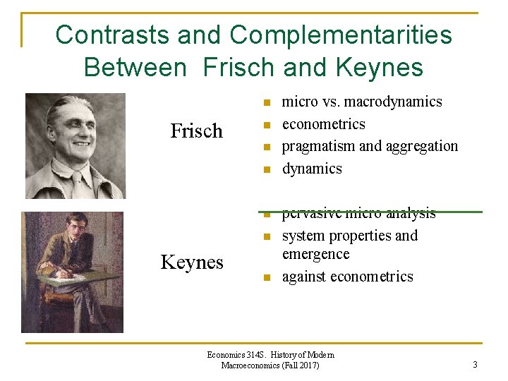 Contrasts and Complementarities Between Frisch and Keynes n Frisch n n n Keynes n Contrasts and Complementarities Between Frisch and Keynes n Frisch n n n Keynes n